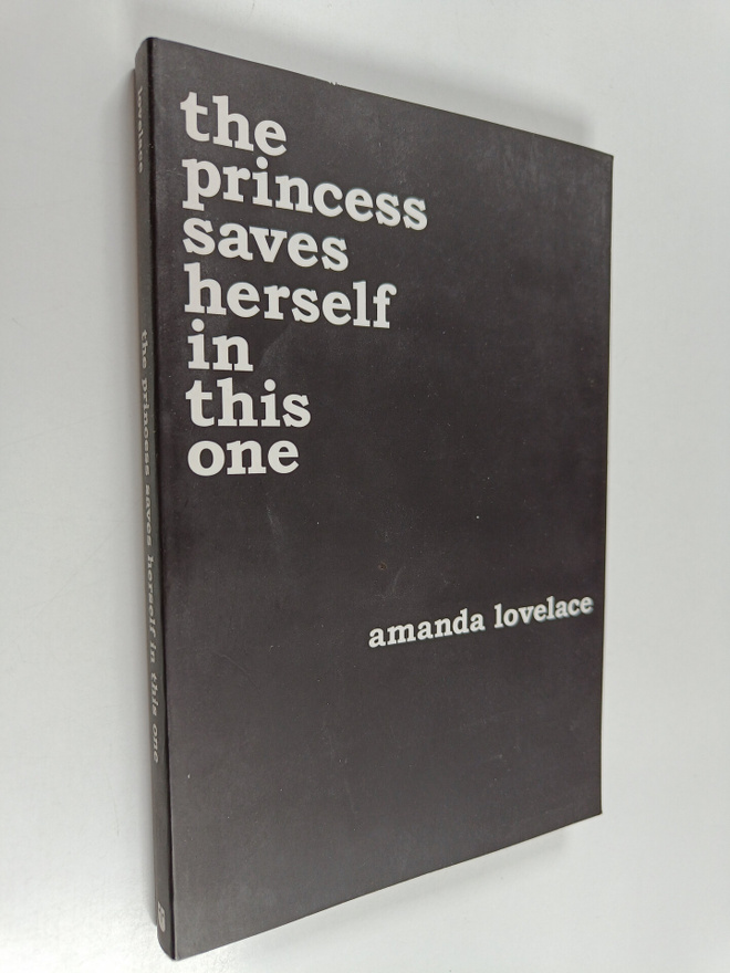 Amanda Lovelace : The princess saves herself in this one