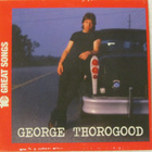 George Thorogood • 10 Great Songs CD - pikkukuva 1