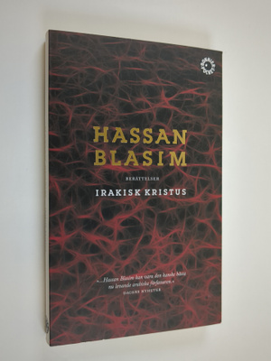 Hassan Blasim : Irakisk Kristus : [berättelser]