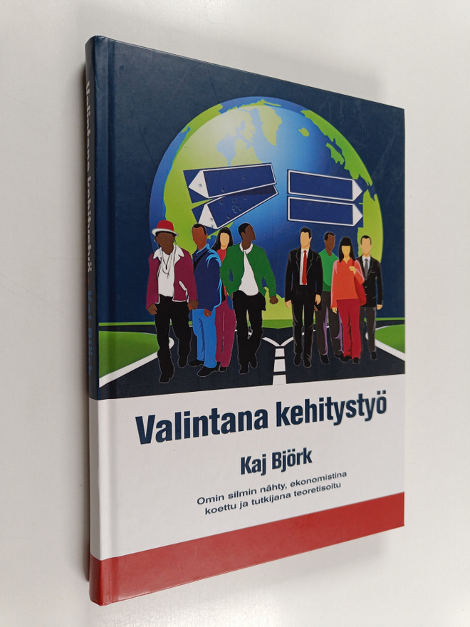 Kaj Björk : Valintana kehitystyö : omin silmin nähty, eko...