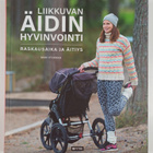 Mari Stenman : Liikkuvan äidin hyvinvointi : raskausaika ... - pikkukuva 1