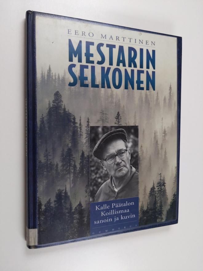 Eero Marttinen : Mestarin selkonen : Kalle Päätalon Koill...