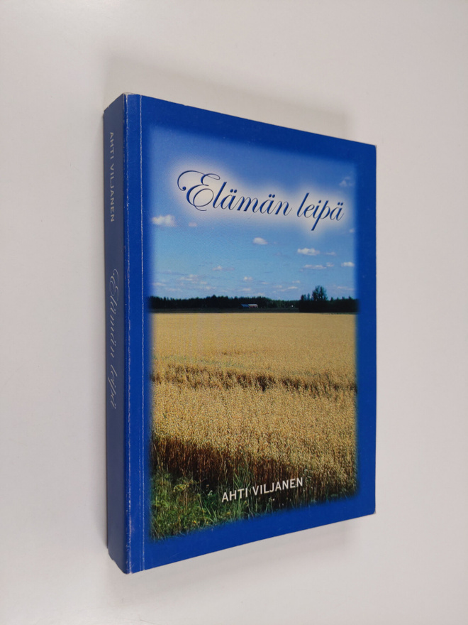 Ahti Viljanen : Elämän leipä