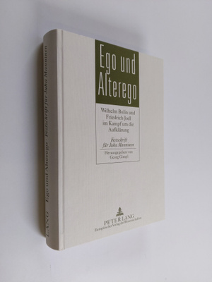 Ego und Alterego : Wilhelm Bolin und Friedrich Jodl im Ka...