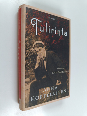 Anna Kortelainen : Tulirinta : romaani Erik Edelfeltistä