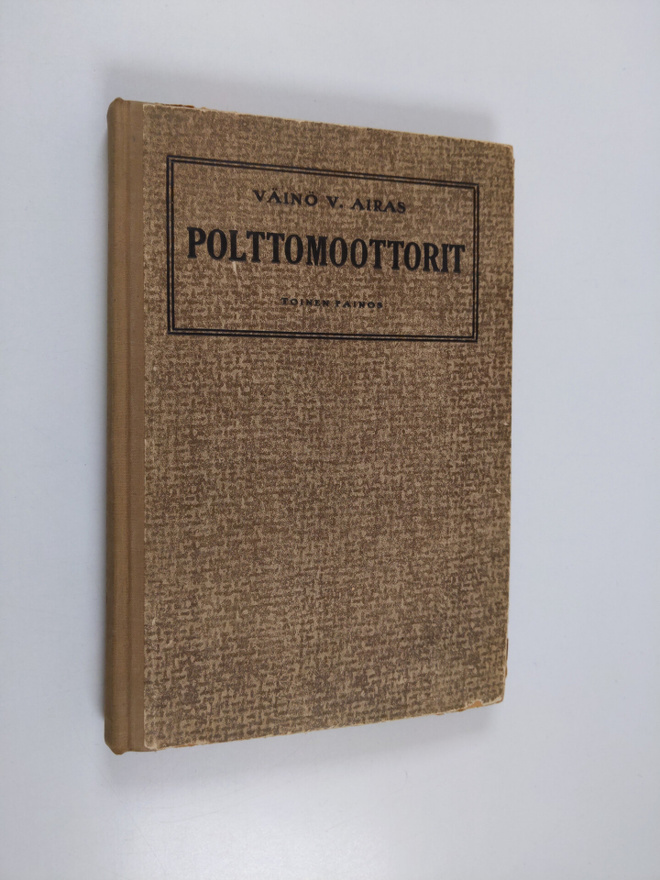 Väinö Airas : Polttomoottorit : oppikirja alkeisopetusta ...