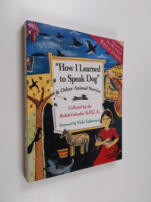 How I Learned to Speak Dog - And Other Animal Stories
