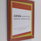 Gunnar Ekman : Johda enemmän, hallitse vähemmän : epävira... - pikkukuva 1