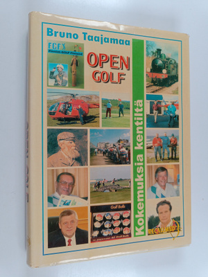 Bruno Taajamaa : Open golf : kokemuksia kentiltä