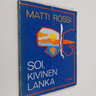 Matti Rossi : Soi, kivinen lanka : runoja - pikkukuva 1