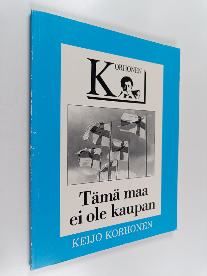 Keijo Korhonen : Tämä maa ei ole kaupan