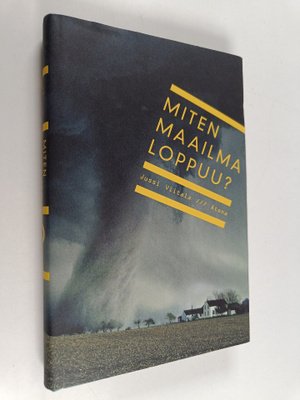 Jussi Viitala : Miten maailma loppuu?