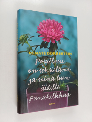 Renate Dorrestein : Pojallani on seksielämä ja minä luen ...