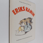 George Johansson : Eriks kanin : gosekaninen som blev gen... - pikkukuva 1