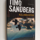 Timo Sandberg : Kullanhuuhtoja : rikosromaani (signeeratt... - pikkukuva 1
