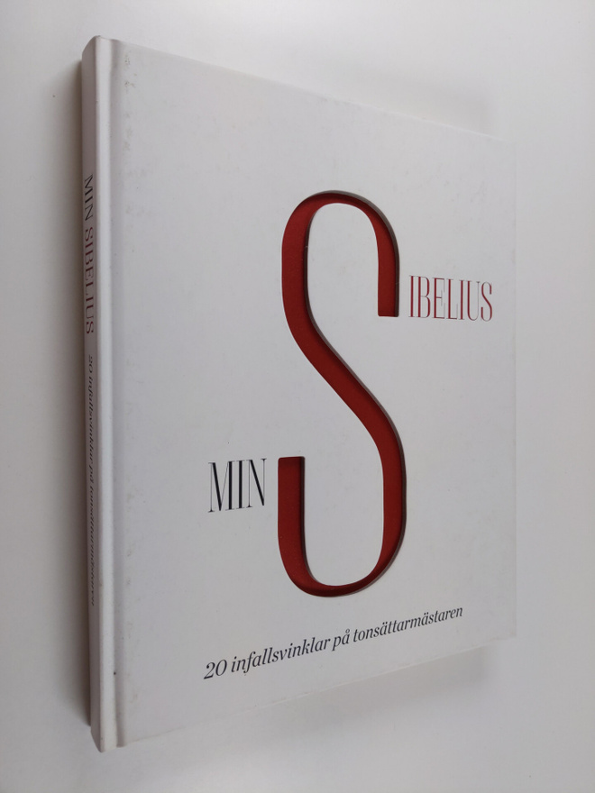 Min Sibelius : 20 infallsvinklar på tonsättarmästaren - 2...