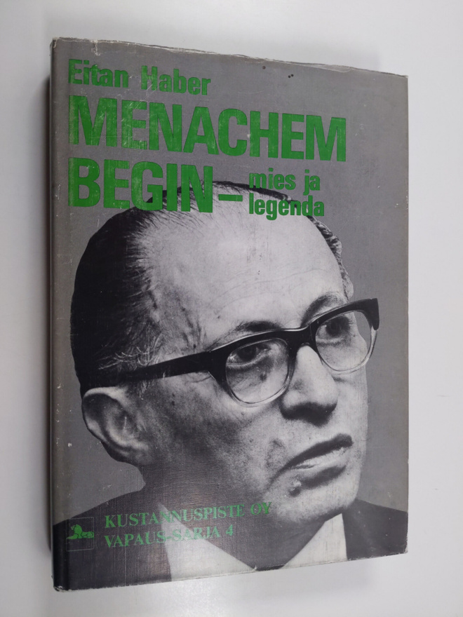 Eitan Haber : Menachem Begin - mies ja legenda