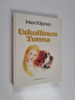 Inkeri Kilpinen : Uskollinen Tonna (signeerattu, tekijän ...