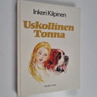 Inkeri Kilpinen : Uskollinen Tonna (signeerattu, tekijän ... - pikkukuva 1