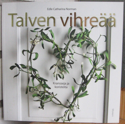 Edle Catharina Norman: Talven vihreää, Moreeni 2012. 131 s.
