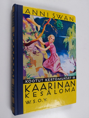 Anni Swan : Kootut kertomukset 3 : Kaarinan kesäloma
