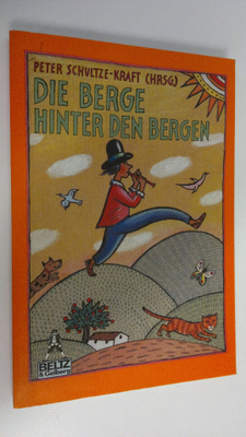 Peter Schultze-Kraft : Die Berge Hinter den Bergen