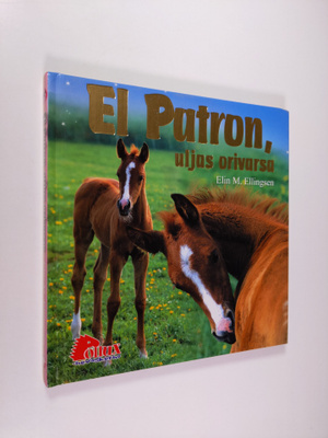 Elin Meldahl Ellingsen : El Patron, uljas orivarsa