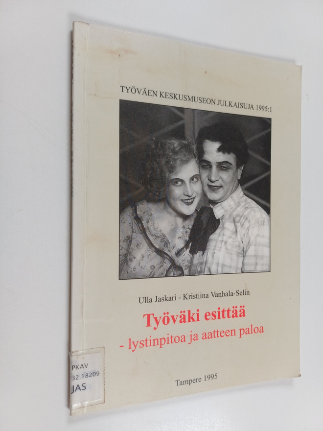Ulla Jaskari ym. : Työväki esittää - lystinpitoa ja aatte...