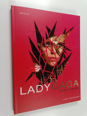 Lizzy Goodman : Lady Gaga : tyyli-ikoni