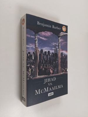 Benjamin Barber : Jihad vs. McMaailma