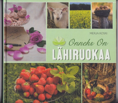 Merja Koski: Onneks on lähiruokaa