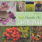 Merja Koski: Onneks on lähiruokaa - pikkukuva 1