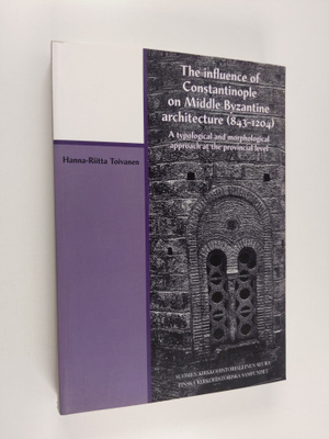 Hanna-Riitta Toivanen : The influence of Constantinople o...