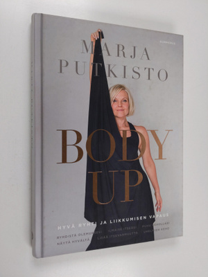 Marja Putkisto : Body up : hyvä ryhti ja liikkumisen vapaus