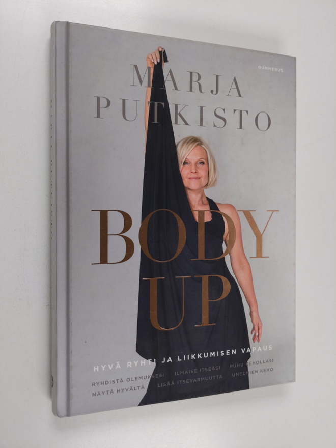 Marja Putkisto : Body up : hyvä ryhti ja liikkumisen vapaus