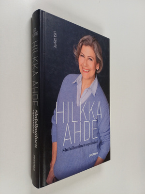 Liisa Talvitie : Hilkka Ahde : sinisilmäinen optimisti