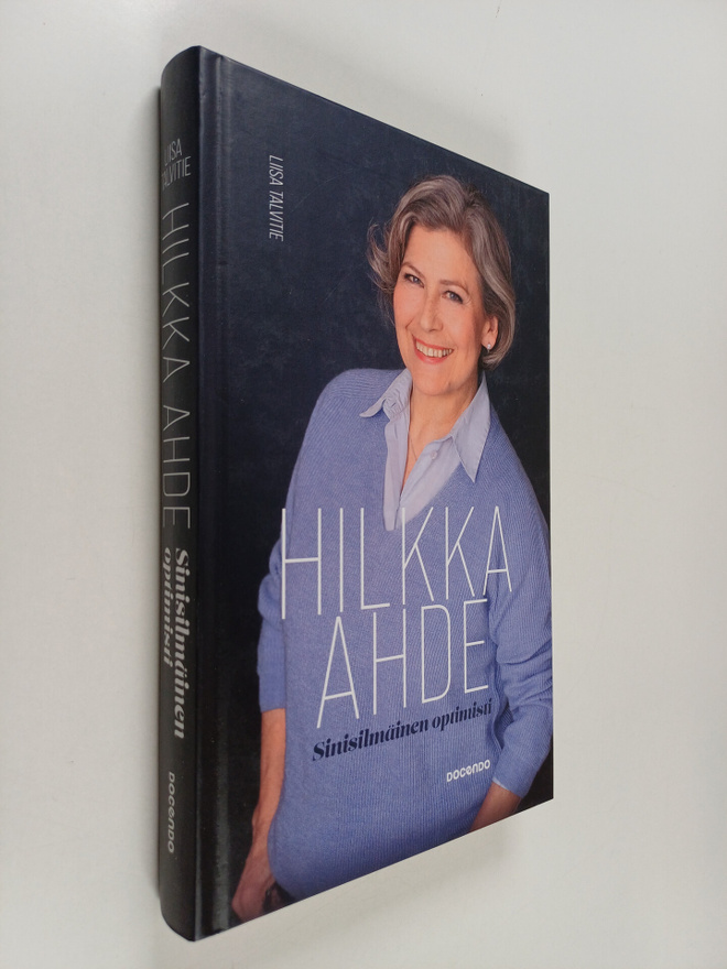 Liisa Talvitie : Hilkka Ahde : sinisilmäinen optimisti