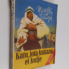 Marton Taiga : Katu, jota kukaan ei kulje : tarina erämaa... - pikkukuva 1