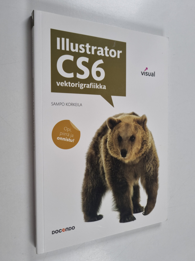 Sampo Korkeila : Illustrator CS6 : vektorigrafiikka