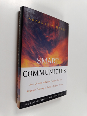 Suzanne W. Morse : Smart Communities - How Citizens and L...