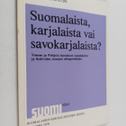 Matti Kuusi : Suomalaista, karjalaista vai savokarjalaist... - pikkukuva 1