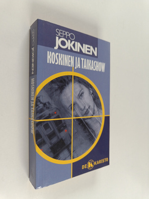 Seppo Jokinen : Koskinen ja taikashow : rikosromaani