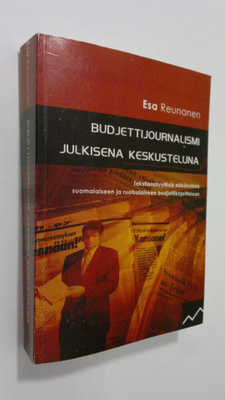 Esa Reunanen : Budjettijournalismi julkisena keskusteluna...