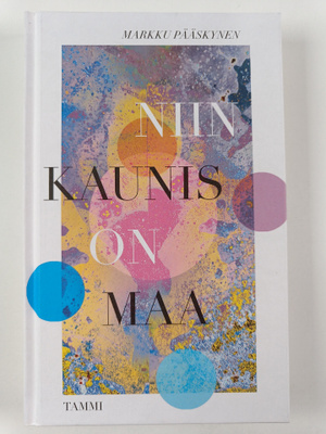 Markku Pääskynen : Niin kaunis on maa