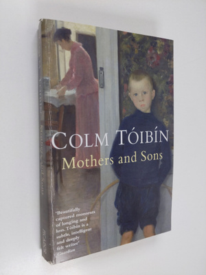 Colm Toibin : Mothers and sons