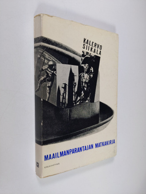 Kalervo Siikala : Maailmanparantajan matkakirja : näkökoh...