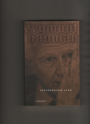 Bauman, Z.: Postmodernin lumo, Vastapaino 1996, nid., K3 +