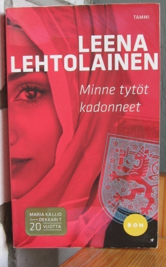 Leena Lehtolainen: Minne tytöt kadonneet, Tammi 2011. 342 s.