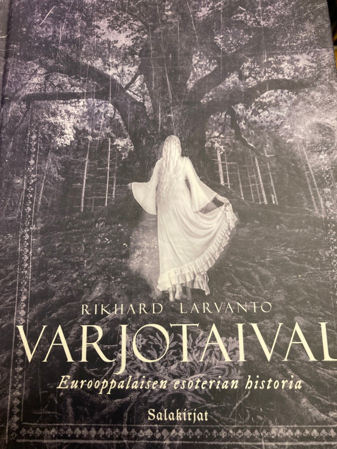 LARVANTO: VARJOTAIVAL Eurooppalaisen esoterian historia