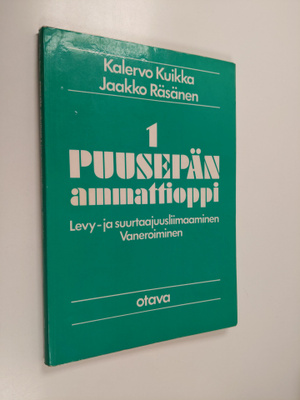 Puusepän ammattioppi 1 : Vaneroiminen, levy- ja suurtaaju...